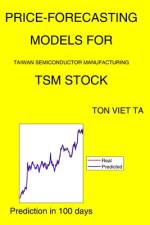 Price-Forecasting Models for Taiwan Semiconductor Manufacturing TSM Stock af Ton Viet Ta