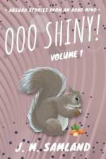 Ooo Shiny! af Jamie M Samland