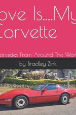 Love Is....My Corvette af Bradley Zink