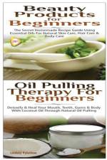Beauty Products for Beginners & Oil Pulling Therapy For Beginners af Lindsey Pylarinos