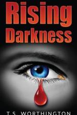Rising Darkness af T S Worthington