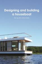 Designing and building a houseboat af Stefan Huebbe