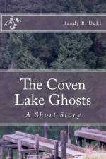 The Coven Lake Ghosts af Randy R Duke