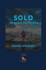 Solo En Medio del Mundo af Norge Sánchez