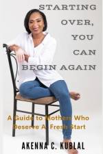Starting Over, You Can Begin Again af Akenna C Kublal