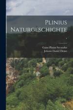 Plinius Naturgeschichte. af Gaius Plinius Secundus