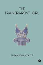 The Transparent Girl af Alexandra Couts