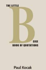 The Little Beige Book of Quotations af Paul Kocak