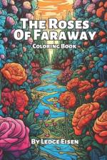 The Roses Of Faraway Coloring Book af Ledge Eisen