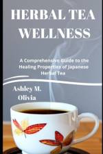 Herbal Tea Wellness af Ashley M Olivia