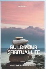 Build Your Spiritual Life af Victor Ajayi