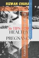 36 Tips for a Healthy Pregnancy af Rizwan Chuhan