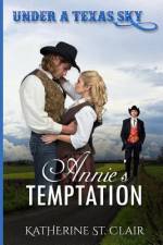 Under a Texas Sky - Annie's Temptation af Katherine St Clair