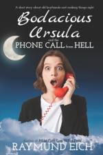 Bodacious Ursula and the Phone Call from Hell af Raymund Eich