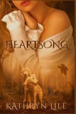 Heartsong af Kathryn Lile