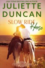 Slow Ride Home af Juliette Duncan
