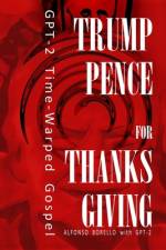 Trump-Pence for Thanksgiving af Alfonso Borello