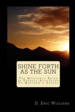 Shine Forth As The Sun af D Eric Williams