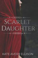 Scarlet Daughter af Kate Avery Ellison
