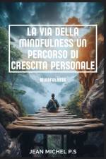 La Via della Mindfulness un Percorso di Crescita Personale af Jean Michel Pereira Da Silva