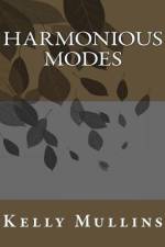 Harmonious Modes af Kelly Mullins