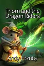 Thorn And The Dragon Riders af Andy Hornby