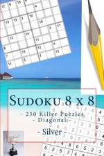 Sudoku 8 X 8 - 250 Killer Puzzles - Diagonal - Silver af Andrii Pitenko