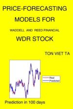 Price-Forecasting Models for Waddell and Reed Financial WDR Stock af Ton Viet Ta