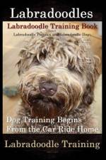 Labradoodles, Labradoodle Training Book for Both Labradoodle Dogs & Labradoodle Puppies By D!G THIS Dog Training af Doug K Naiyn