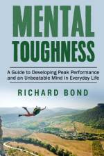 Mental Toughness af Richard Bond