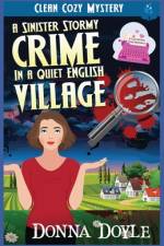 A Sinister Stormy Crime in a Quiet English Village af Donna Doyle