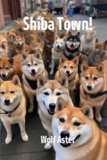 Shiba Town! af Wolf Aster