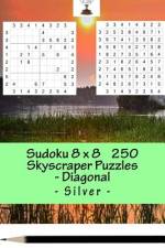 Sudoku 8 X 8 - 250 Skyscraper Puzzles _diagonal - Silver af Andrii Pitenko