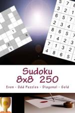 Sudoku 8 X 8 - 250 Even - Odd Puzzles - Diagonal - Gold af Andrii Pitenko