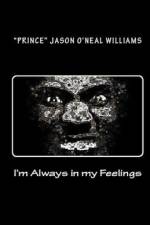 I'm Always in my Feelings af Jason O'Neal Williams