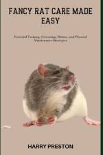 Fancy Rat Care Made Easy af Harry Preston