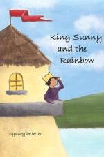 King Sunny and the Rainbow af Sydney Pelletier