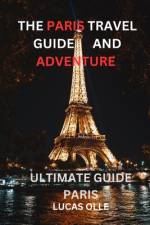 The Paris Travel Guide and Adventure af Lucas Olle