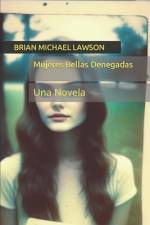 Mujeres Bellas Denegadas af Brian Michael Lawson