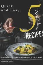 Quick and Easy 5-Ingredient Recipes af Heston Brown