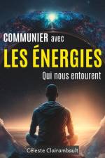 Communier Avec Les Énergies Qui Nous Entourent af Ivy Edition