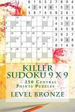 Killer Sudoku 9 X 9 - 250 Central Points Puzzles - Level Bronze af Andrii Pitenko