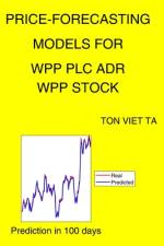 Price-Forecasting Models for Wpp Plc ADR WPP Stock af Ton Viet Ta