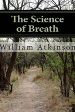 The Science of Breath af William Walker Atkinson