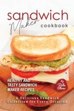 Sandwich Maker Cookbook af Rola Oliver