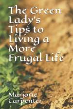 The Green Lady's Tips to Living a More Frugal Life af Marjorie Carpenter