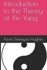 Introduction to the Theory of Yin-Yang af Kevin Dewayne Hughes