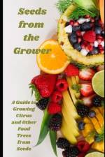 Seeds from the Grower af Annette Williams