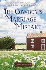 The Cowboy's Marriage Mistake af Jessie Gussman