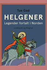 Helgener. Legender fortalt i Norden af Tue Gad